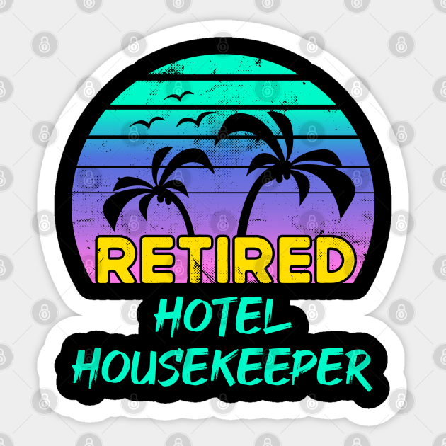 Retired Hotel Housekeeper Retirement Gift Retro Hotel Housekeeper